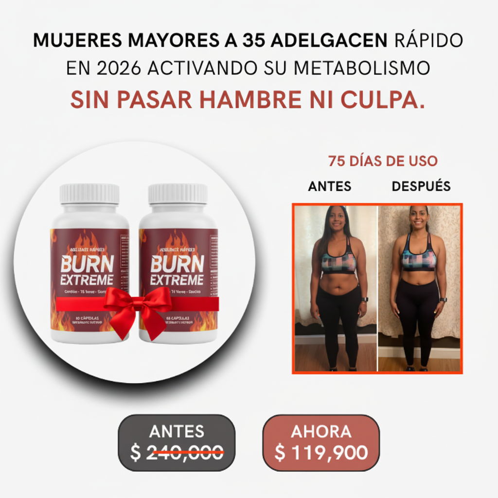 BURN EXTREME 2X1 - Reinicio metabólico que le ayuda a adelgazar rápido si tiene más de 35 años